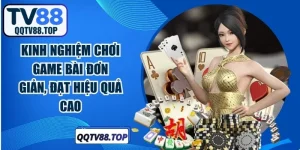 Kinh Nghiệm Chơi Game Bài